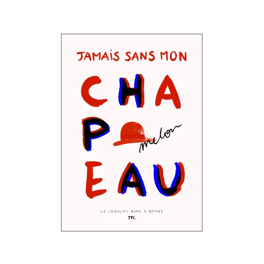 Poster & Frame TPC x Another Art Project Poster Le Chapeau Rond & Rouge 50x70 cm