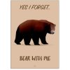 Citatplakat Bear With Me A4