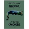 Citatplakat Crocodile A3