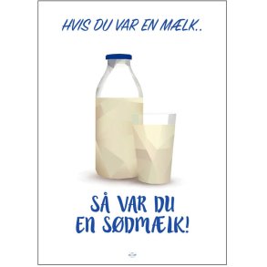 Citatplakat Hvis Du Var En M�lk A4