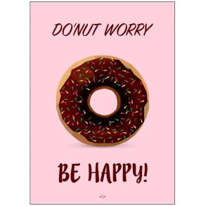 Citatplakat Do'nut Worry, Be Happy 50x70 cm, Lyser�d