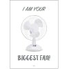 Citatplakat I Am Your Biggest Fan! A3