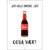 Citatplakat Jeg Ville nske Jeg Cola Vr 70x100 cm