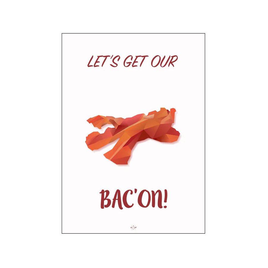 Citatplakat Let's Get Our Bacon 70x100 cm