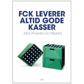Citatplakat FCK Leverer Altid Gode Kasser 50x70 cm